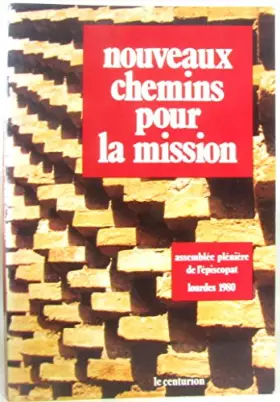 Couverture du produit · Nouveaux chemins pour la mission. Assemblée plénière de l'episcopat français. Lourdes 1980