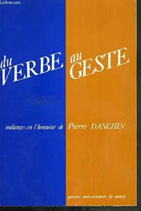 Couverture du produit · Du verbe au geste: Mélanges en l'honneur de Pierre Danchi