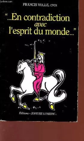 Couverture du produit · ...EN CONTRADICTION AVEC L'ESPRIT DU MONDE....