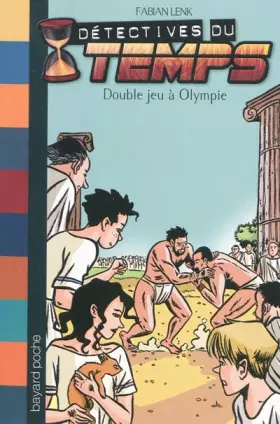 Couverture du produit · Détectives du temps, Tome 9 : Double jeu à Olympie