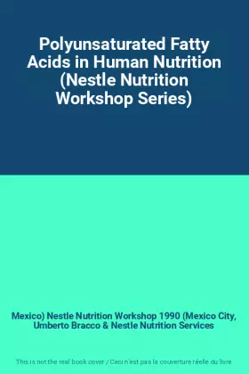 Couverture du produit · Polyunsaturated Fatty Acids in Human Nutrition (Nestle Nutrition Workshop Series)