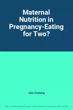 Couverture du produit · Maternal Nutrition in Pregnancy-Eating for Two?