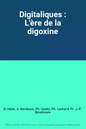 Couverture du produit · Digitaliques : L'ère de la digoxine