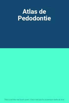 Couverture du produit · Atlas de Pedodontie