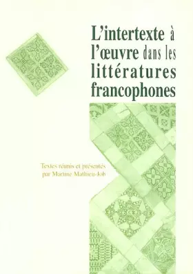 Couverture du produit · L'intertexte à l'oeuvre dans les littératures francophones