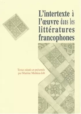 Couverture du produit · L'intertexte à l'oeuvre dans les littératures francophones