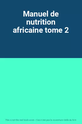 Couverture du produit · Manuel de nutrition africaine tome 2