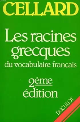 Couverture du produit · Les 500 racines grecques et latines les plus importantes du vocabulaire français