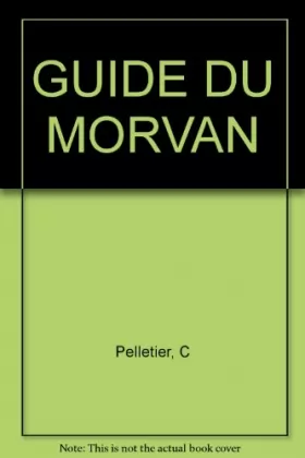 Couverture du produit · Le Guide du Morvan