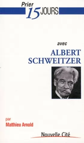 Couverture du produit · Prier 15 jours avec Albert Schweitzer
