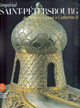 Couverture du produit · Imperial saint-petersbourg: DE PIERRE LE GRAND A CATHERINE II