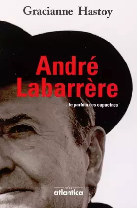 Couverture du produit · André Labarrère : Le parfum des capucines