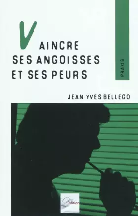 Couverture du produit · Vaincre ses angoisses et ses peurs