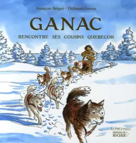 Couverture du produit · Ganac rencontre ses cousins québécois