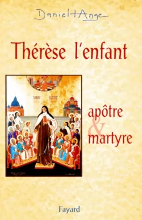 Couverture du produit · Thérèse l'enfant : apôtre & martyre