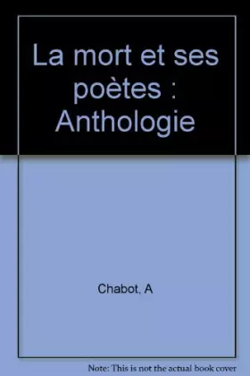 Couverture du produit · La mort et ses poètes : Anthologie