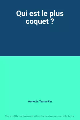 Couverture du produit · Qui est le plus coquet ?