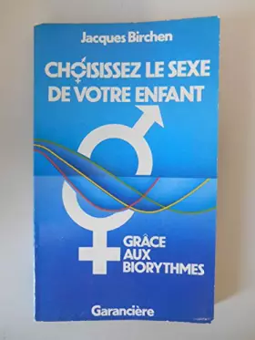 Couverture du produit · Choisissez le sexe de votre enfant grâce aux biorythmes