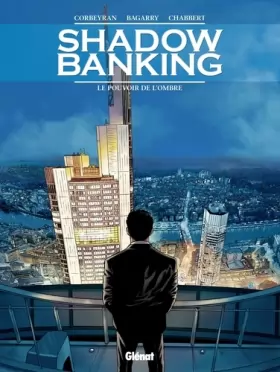 Couverture du produit · Shadow Banking - Tome 01: Le Pouvoir de l'ombre