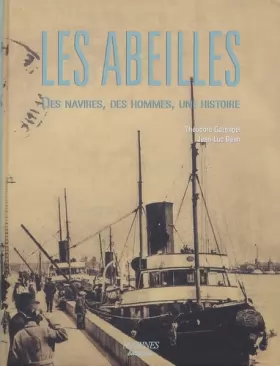 Couverture du produit · Les Abeilles : Des navires, des hommes, une histoire