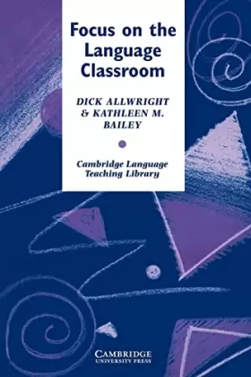 Couverture du produit · Focus on the Language Classroom: An Introduction to Classroom Research for Language Teachers (Cambridge Language Teaching Libra