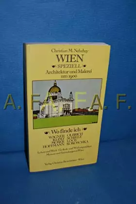 Couverture du produit · Wien speziell: Architektur und Malerei um 1900 : wo finde ich Wagner, Olbrich, Klimt, Schiele, Moser, Loos, Hoffmann, Kokoschka