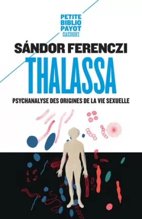 Couverture du produit · THALASSA. psychanalyse des origines de la vie sexuelle précédé de Masculin et Féminin