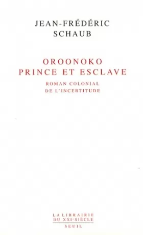 Couverture du produit · Oroonoko. Prince et esclave. Roman colonial de l'incertitude