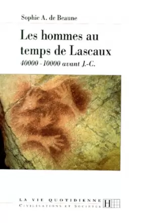 Couverture du produit · LES HOMMES AU TEMPS DE LASCAUX. 40 000-10 000 avant J-C