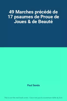 Couverture du produit · 49 Marches précédé de 17 psaumes de Proue de Joues & de Beauté