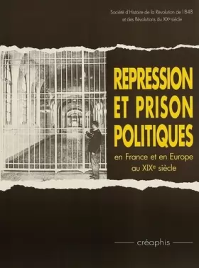 Couverture du produit · Répression et prison politiques en France et en Europe au XIXe siecle