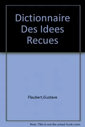 Couverture du produit · Bouvard et Pécuchet Dictionnaire des idées reçues (Les grandes oeuvres de Gustave Flaubert.)