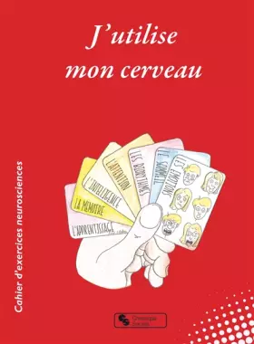 Couverture du produit · J'utilise mon cerveau: Cahier d'exercices Neurosciences