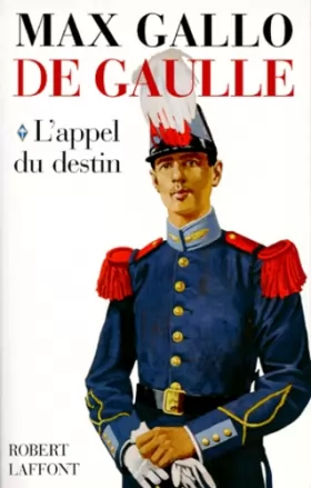 Couverture du produit · De Gaulle, tome 1 : L'appel du destin (contient un livre illustré de 62 pages)