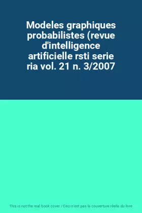 Couverture du produit · Modeles graphiques probabilistes (revue d'intelligence artificielle rsti serie ria vol. 21 n. 3/2007
