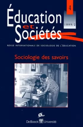 Couverture du produit · Education et société. Sociologie des savoirs, numéro 1999/2