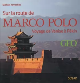 Couverture du produit · Sur les traces de Marco Polo : De Venise à Pékin