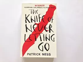 Couverture du produit · The Knife of Never Letting Go