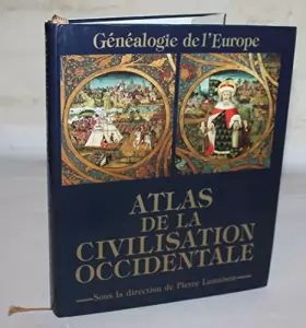 Couverture du produit · Atlas de la civilisation occidentale : Généalogie de l'Europe