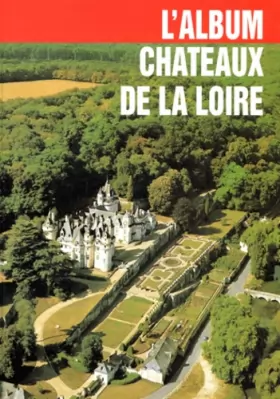 Couverture du produit · L'album châteaux de la Loire