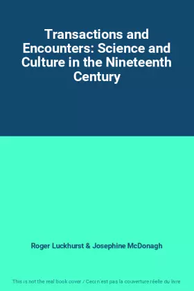 Couverture du produit · Transactions and Encounters: Science and Culture in the Nineteenth Century