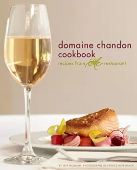 Couverture du produit · Domaine Chandon Cookbook: Recipes from Étoile Restaurant