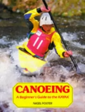 Couverture du produit · Canoeing: A Beginner's Guide to the Kayak