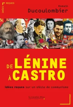 Couverture du produit · De Lénine à Castro: idées reçues sur un siècle de communisme