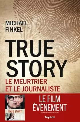 Couverture du produit · True Story: Le meurtrier et le journaliste
