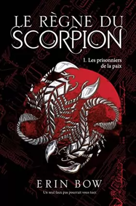 Couverture du produit · Le règne du scorpion 01 : Les prisonniers de la paix (Paperback)
