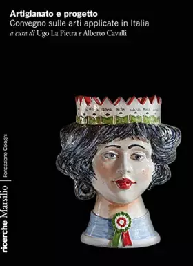Couverture du produit · Artigianato e progetto. Convegno sulle arti applicate in Italia