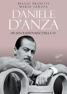 Couverture du produit · Daniele D’Anza. Un rivoluzionario della TV