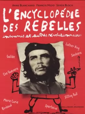 Couverture du produit · L'encyclopédie des rebelles, insoumis et autres révolutionnaires