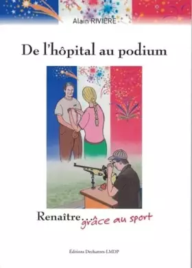 Couverture du produit · De l'hôpital au podium: Renaître grâce au sport
